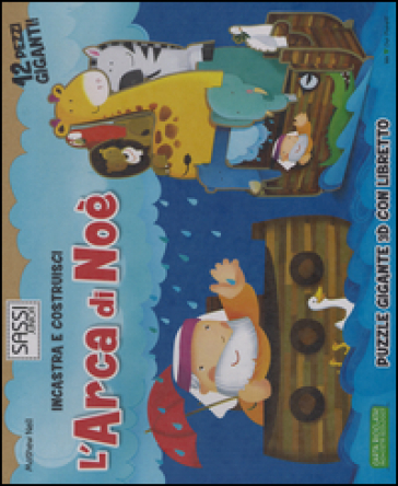 L'arca di Noè. Incastra e costruisci. Libro puzzle. Ediz. illustrata