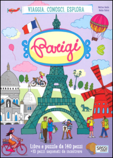 Parigi. Viaggia, Conosci, Esplora. Con Puzzle