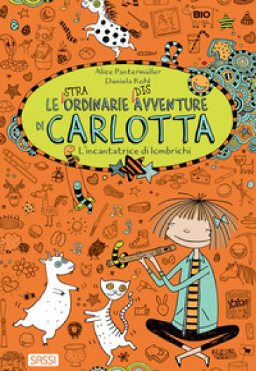 L'incantatrice di lombrichi. Le (stra)ordinarie (dis)avventure di Carlotta. Vol. 3