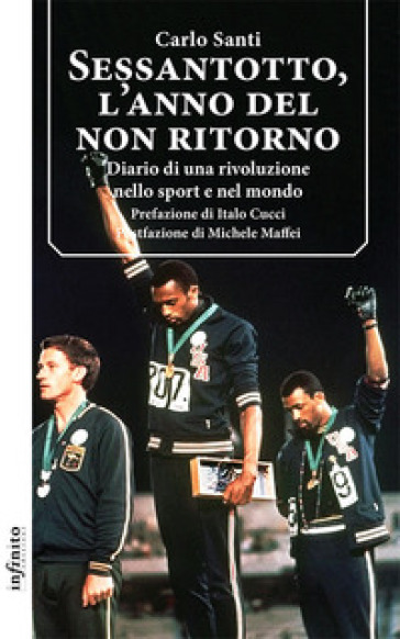 Sessantotto, l'anno del non ritorno. Diario di una rivoluzione nello sport e nel mondo