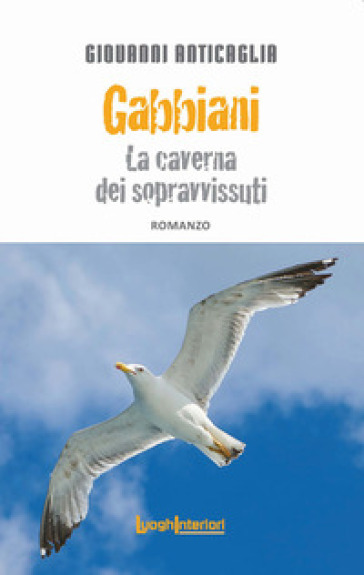Gabbiani. La caverna dei sopravvissuti