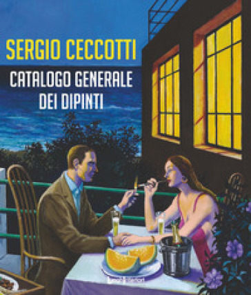 Sergio Ceccotti. Catalogo generale dei dipinti. Ediz. illustrata