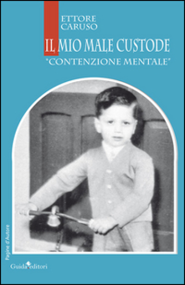 Il mio male custode. «Contenzione mentale»