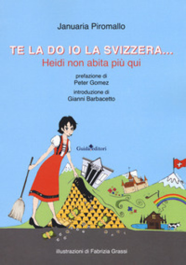 Te la do io la Svizzera... Heidi non abita più qui-0