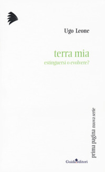 Terra Mia. Estinguersi O Evolvere