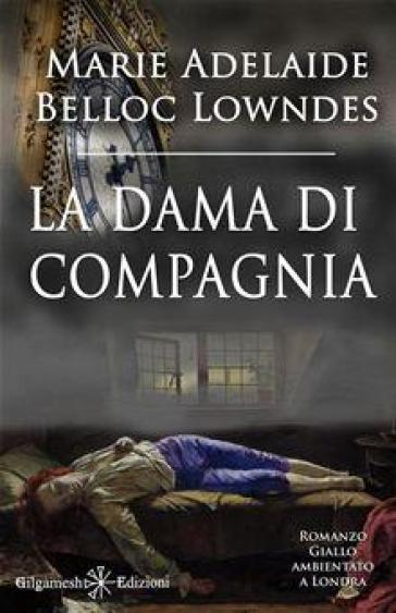 La dama di compagnia. Ediz. illustrata. Con Libro in brossura