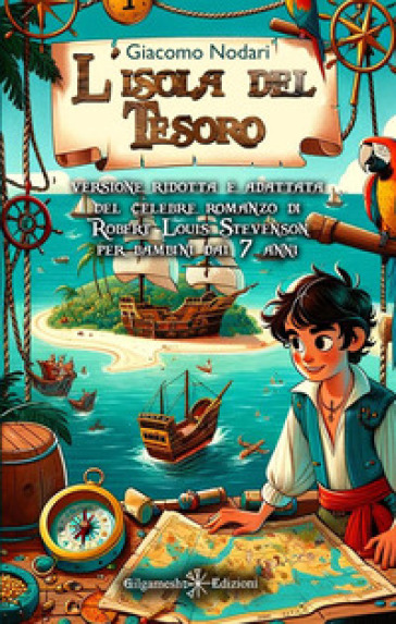 L'isola del tesoro. Versione ridotta e adattata del celebre romanzo di Robert Louis Stevenson per bambini dai 7 anni. Ediz. ridotta