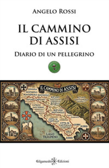 Il cammino di Assisi. Diario di un pellegrino