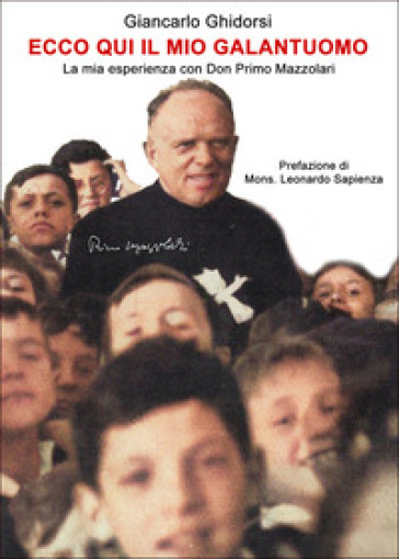 Ecco qui il mio galantuomo. La mia esperienza con Don Primo Mazzolari