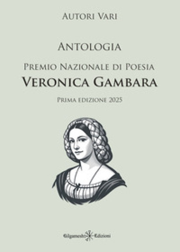 Antologia del Premio nazionale di poesia Veronica Gambara. Prima edizione 2025