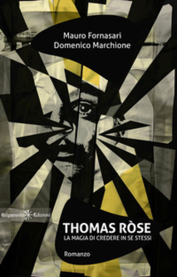 Thomas Ròse. La magia di credere in se stessi