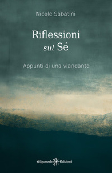 Riflessioni sul Sé. Appunti di una viandante