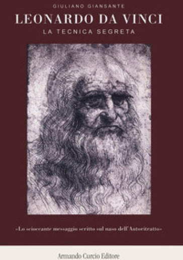 Leonardo da Vinci. La tecnica segreta. Ediz. a colori