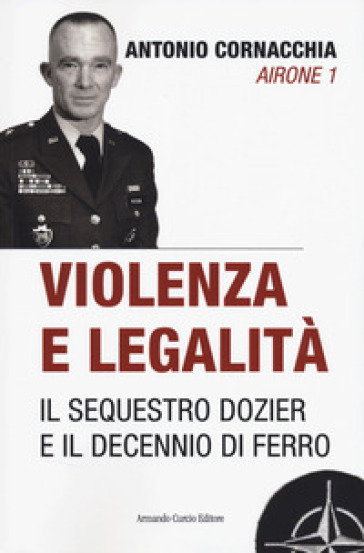 Violenza e legalità. Il sequestro Dozier e il decennio di ferro