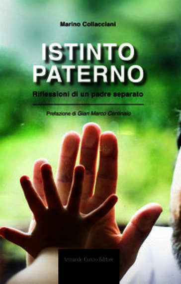 Istinto paterno. Riflessioni di un padre separato