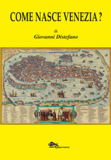 Come nasce Venezia?
