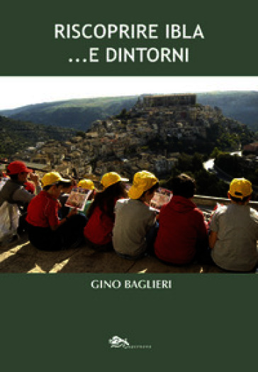 Riscoprire Ibla... e dintorni