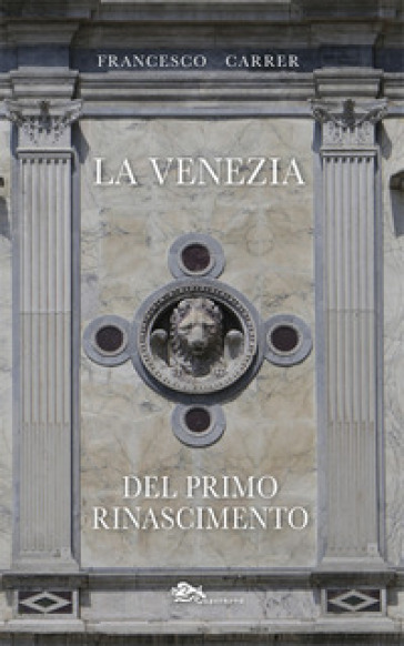 La Venezia del primo Rinascimento