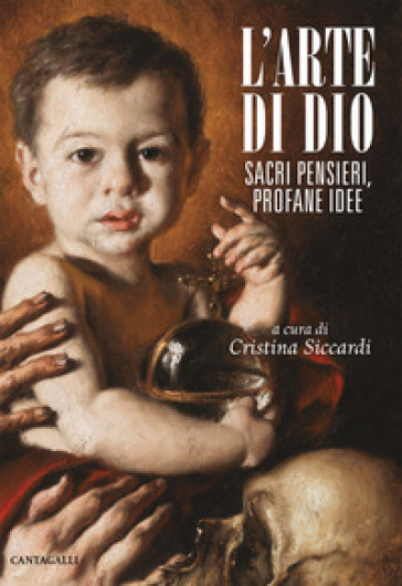 L'arte di Dio. Sacri pensieri, profane idee