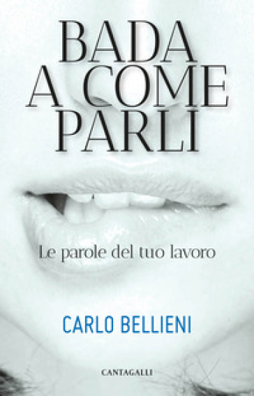 Bada a come parli. Le parole del tuo lavoro