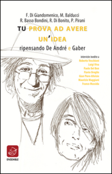 Tu Prova Ad Avere Un'idea. Ripensando De André E Gaber
