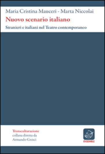 Nuovo Scenario Italiano. Stranieri E Italiani Nel Teatro Contemporaneo