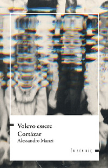 Volevo Essere CortáZar