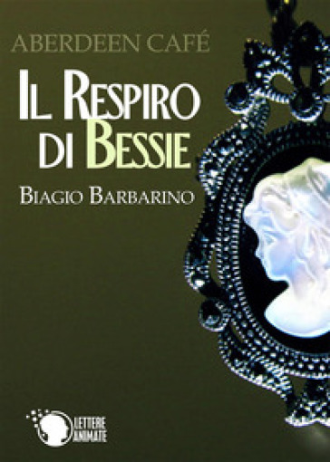 Aberdeen Café. Il respiro di Bessie
