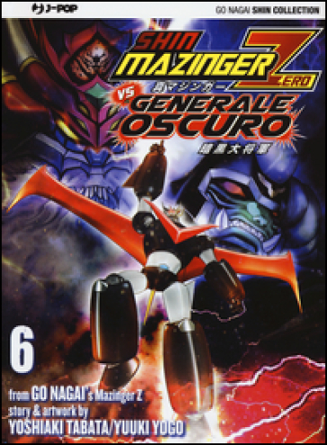 Shin Mazinger Zero vs il Generale Oscuro. Vol. 6