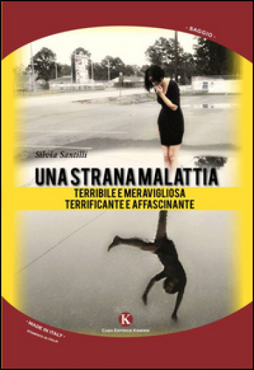 Una Strana Malattia... Terribile E Meravigliosa; Terrificante E Affascinante