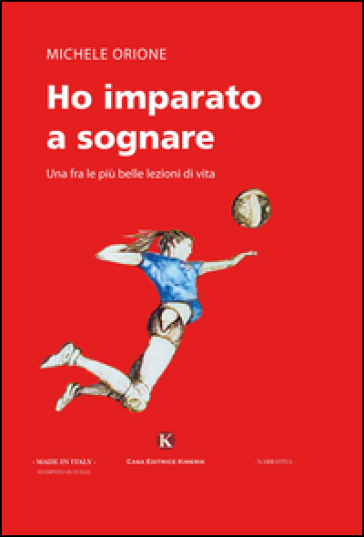 Ho imparato a sognare. Una fra le più belle lezioni di vita