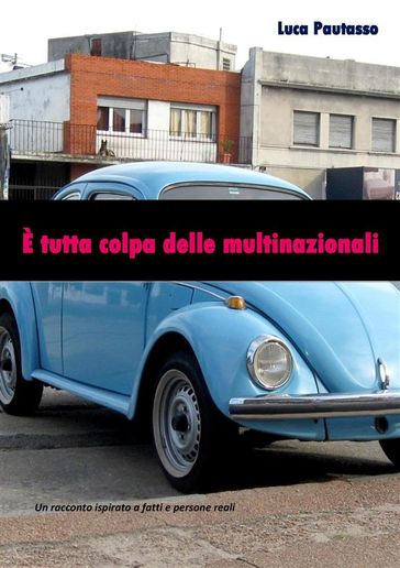 È tutta colpa delle multinazionali