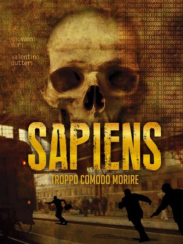 SAPIENS - Troppo comodo morire