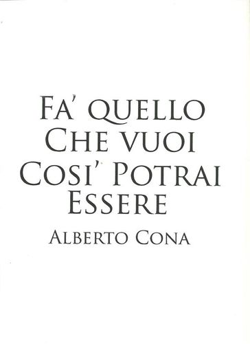 Fa' quello che vuoi così potrai essere