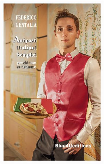 Antipasti italiani semplici per chi non sa cucinare