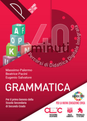 40 minuti. Percorsi di didattica digitale integrata. Grammatica. Per le Scuole superiori. Con e-book. Con espansione online