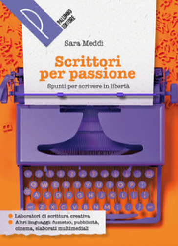 Scrittori per passione. Per la Scuola media. Con e-book. Con espansione online
