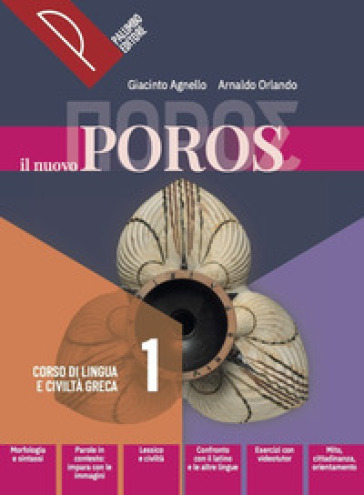 Il nuovo Poros. Con Viaggio del mito, Grammatica. Corso di lingua e civiltà greca. Per le Scuole superiori. Con e-book. Con espansione online. Vol. 1
