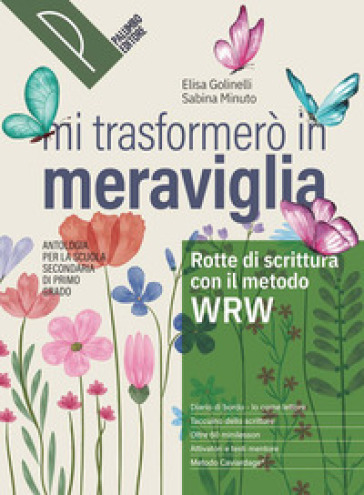 Mi trasformerò in meraviglia. Rotte di scrittura. Antologia. Per la Scuola media. Con e-book. Con espansione online