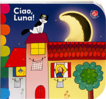 Ciao, Luna! Ediz. a colori