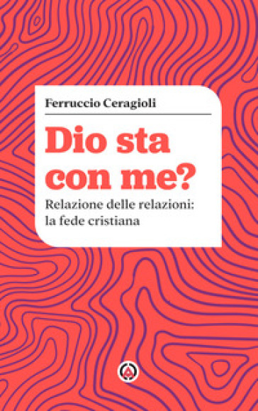 Dio Sta Con Me? Relazione Delle Relazioni: La Fede Cristiana-image