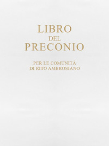 Libro Del Preconio Per Le Comunità Di Rito Ambrosiano
