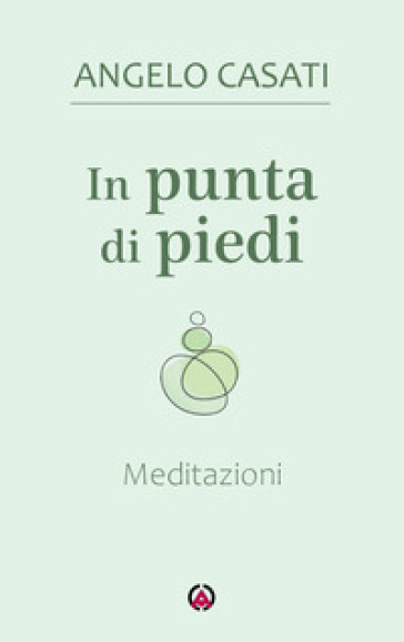 In punta di piedi. Meditazioni