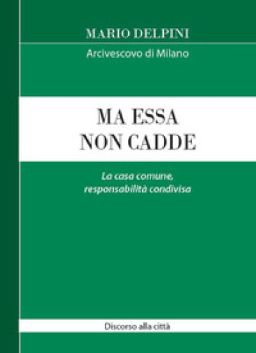 Ma essa non cadde. La casa comune, responsabilità condivisa