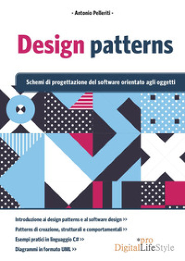 Design Patterns. Schemi Di Progettazione Del Software Orientato Agli Oggetti