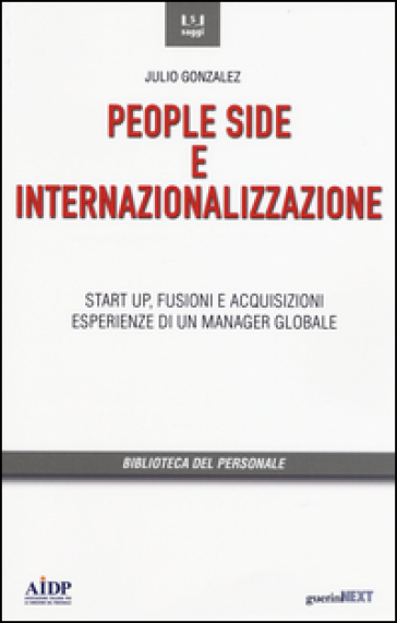 People side e internalizzazione. Start up, fusioni e acquisizioni, esperienze di un manager globale