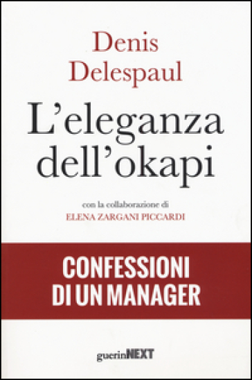 L'eleganza dell'okapi. Confessioni di un manager