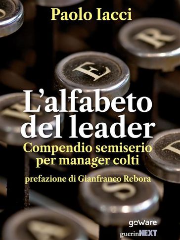 L'alfabeto del leader. Compendio semiserio per manager colti