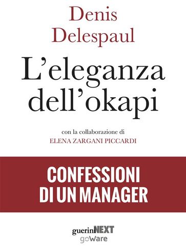 L'eleganza dell'okapi. Confessioni di un manager