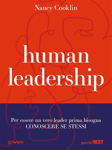 Human Leadership. Per essere un vero leader prima bisogna conoscere se stessi
